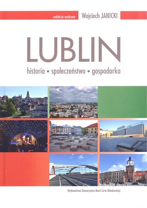Okładka: Lublin: historia - społeczeństwo - gospodarka