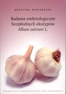Okładka: Badania embriologiczne bezpłodnych ekotypów Allium sativum L