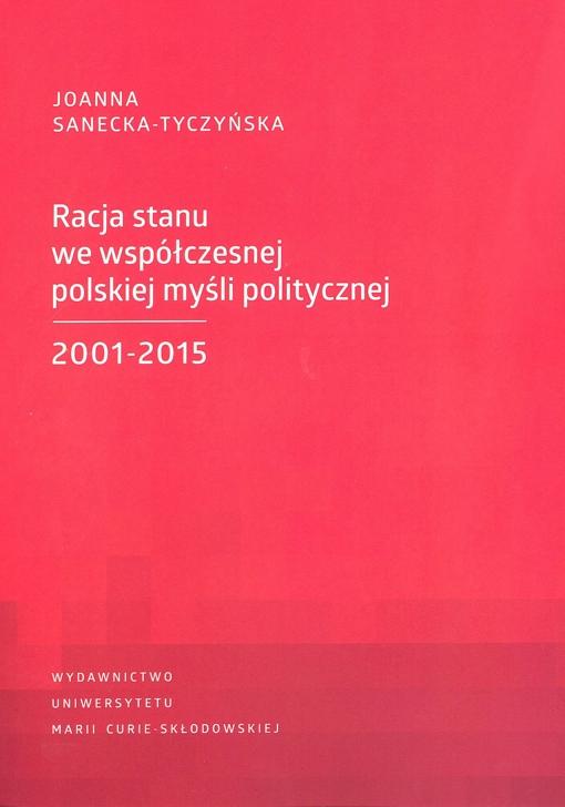 Okładka: Racja stanu we współczesnej polskiej myśli politycznej 2001-2015